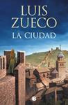 CIUDAD, LA (TRILOGÍA MEDIEVAL 2) | 9788466660112 | ZUECO, LUIS