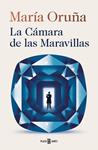 CAMARA DE LAS MARAVILLAS, LA | 9788401038631 | ORUÑA, MARIA