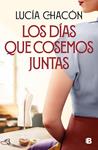 DIAS QUE COSEMOS JUNTAS, LOS     (SIETE AGUJAS DE COSER 2) | 9788466676212 | CHACON, LUCIA
