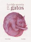 VIDA SECRETA DE LOS GATOS, LA | 9788417858988 | JUAN, ANA / SANZ, MARTA
