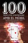 100 TRUCS PER SORPRENDRE AMB EL MOBIL | 9788490347935 | ESCARRE CABRE, GERARD