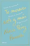 TE MERECES ESTO Y MAS | 9788408169468 | PEREZ PAREDES, NURIA 
