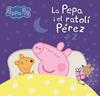 PORQUETA PEPA I EL RATOLI PEREZ,  PEPPA PIG  UN CONTE - LA  | 9788448870188 | HASBRO