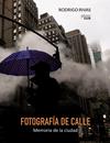 FOTOGRAFIA DE CALLE MEMORIA DE LA CIUDAD | 9788441538894 | RIVAS, RODRIGO