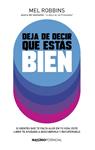 DEJA DE DECIR QUE ESTAS BIEN | 9788494903496 | ROBBINS, MEL