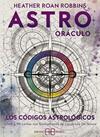 ASTRO ORACULO: LOS CODIGOS ASTROLOGICOS | 9788417851576 | ROAN ROBBINS, HEATHER