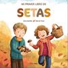 MI PRIMER LIBRO DE SETAS | 9788408260325