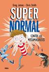 SUPERNORMAL CONTRA LOS MEGAMALVADOS | 9788427212961 | JAMES, GREG /SMITH, CHRIS