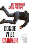 DONDE VI EL CADAVER | 9788467968040 | ED BRUBAKER/PHILLIPS, SEAN/PHILLIPS, JACOB