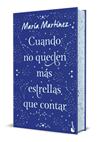 CUANDO NO QUEDEN MAS ESTRELLAS QUE CONTAR EDICION ESPECIAL CON CANTOS DECORADOS | 9788408327042 | MARTINEZ, MARIA