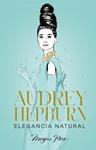 AUDREY HEPBURN ELEGANCIA NATURAL | 9788418820663 | HESS, MEGAN