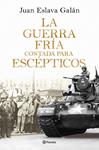 GUERRA FRIA CONTADA PARA ESCEPTICOS, LA | 9788408326380 | ESLAVA GALAN, JUAN