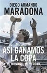 MEXICO 86  ASI GANAMOS LA COPA | 9788499926278 | MARADONA, DIEGO ARMANDO