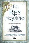 REY PEQUEÑO, EL  | 9788490704356 | PEREZ HENARES, ANTONIO 
