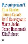 PER QUE PENSAR | 9788429781663 | BIRULES, FINA/CASALS PONS, JAUME/GARRIGASAIT, RAÜL/JORBA, MARTA/RAMONEDA MOLINS, JOSEP/RUBERT, XITA