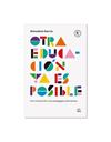 OTRA EDUCACION YA ES POSIBLE | 9788494601330 | GARCÍA, ALMUDENA