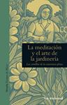 MEDITACION Y EL ARTE DE LA JARDINERIA, LA  | 9788416854271 | REDWOOD, ARK