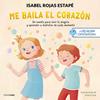 NEURONA EXPLORADORA, LA   ME BAILA EL CORAZON | 9788408295235 | ROJAS ESTAPE, ISABEL / ORSE, MARTA