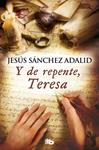 Y DE REPENTE TERESA | 9788490706893 | SANCHEZ ADALID, JESUS 