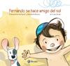 FERNANDO SE HACE AMIGO DEL SOL | 9788469620649 | RUIZ RODRIGUEZ, RICARDO / GIRON BIFORCOS, OLIVIA