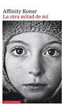 OTRA MITAD DE MI, LA  | 9788481098648 | KONAR, AFFINITY