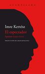 ESPECTADOR, EL | 9788418370144 | KERTESZ, IMRE