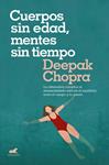 CUERPOS SIN EDAD MENTES SIN TIEMPO | 9788416076710 | CHOPRA, DEEPAK