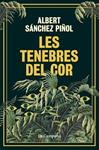 TENEBRES DEL COR, LES | 9788419836045 | SANCHEZ PIÑOL, ALBERT