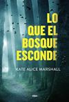 LO QUE EL BOSQUE ESCONDE | 9788411325479 | MARSHALL, KATE ALICE