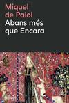 ABANS MES QUE ENCARA | 9788410180659 | DE PALOL I MUNTANYOLA, MIQUEL