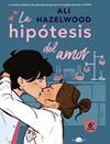HIPOTESIS DEL AMOR, LA | 9788418945182 | HAZELWOOD, ALI
