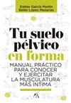 TU SUELO PELVICO EN FORMA | 9788417057817 | LOPEZ MAZARIAS, BELEN / GARCIA MARTIN, ESTHER