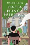 HASTA NUNCA, PETER PAN | 9788467058796 | LOPEZ, NANDO