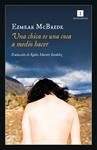 CHICA ES UNA COSA A MEDIO HACER, UNA | 9788417553319 | MCBRIDE, EIMEAR