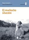 MUCHACHO SILVESTRE, EL  | 9788494675454 | COGNETTI, PAOLO