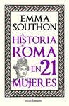 HISTORIA DE ROMA EN 21 MUJERES, LA | 9788412791525 | SOUTHON, EMMA
