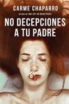 NO DECEPCIONES A TU PADRE | 9788467062854 | CHAPARRO, CARME