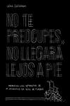NO TE PREOCUPES NO LLEGARA LEJOS A PIE | 9788499987118 | CALLAHAN, JOHN