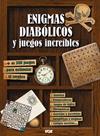 ENIGMAS DIABOLICOS Y JUEGOS INCREIBLES | 9788499741499