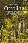 OTTOLINE Y EL VETERINARIO DE MONSTRUOS | 9788410346949 | APPERRY, YANN