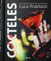 COCTELES. LA COCTELERIA DE AUTOR DE LUCA ANASTASIO | 9788499284897 | ANASTASIO, LUCA