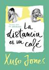DISTANCIA ES UN CAFE, LA  | 9788490437896 | JONES, XUSO