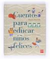 CUENTOS PARA EDUCAR NIÑOS FELICES | 9788467543131 | IBARROLA, BEGOÑA