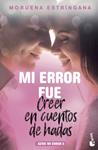 MI ERROR FUE CREER EN CUENTOS DE HADAS | 9788408201793 | ESTRINGANA, MORUENA