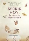 MORIR HOY LA MUERTE DESTERRADA | 9788433030221 | CABANILLAS GUTIERREZ, VICTOR MANUEL