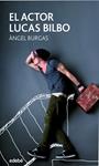 ACTOR LUCAS BILBO, EL  | 9788468331300 | BURGAS, ANGEL 