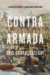 CONTRA ARMADA | 9788491992301 | GORROCHATEGUI, LUIS