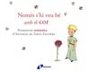 NOMES SHI VEU BE AMB EL COR | 9788499064161 | DE SAINT EXUPERY, ANTOINE