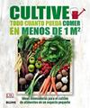 CULTIVE TODO CUANTO PUEDA COMER EN MENOS DE 1 M2 | 9788416138593