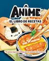 ANIME  EL LIBRO DE RECETAS | 9788418820946 | ESTERO, NADINE